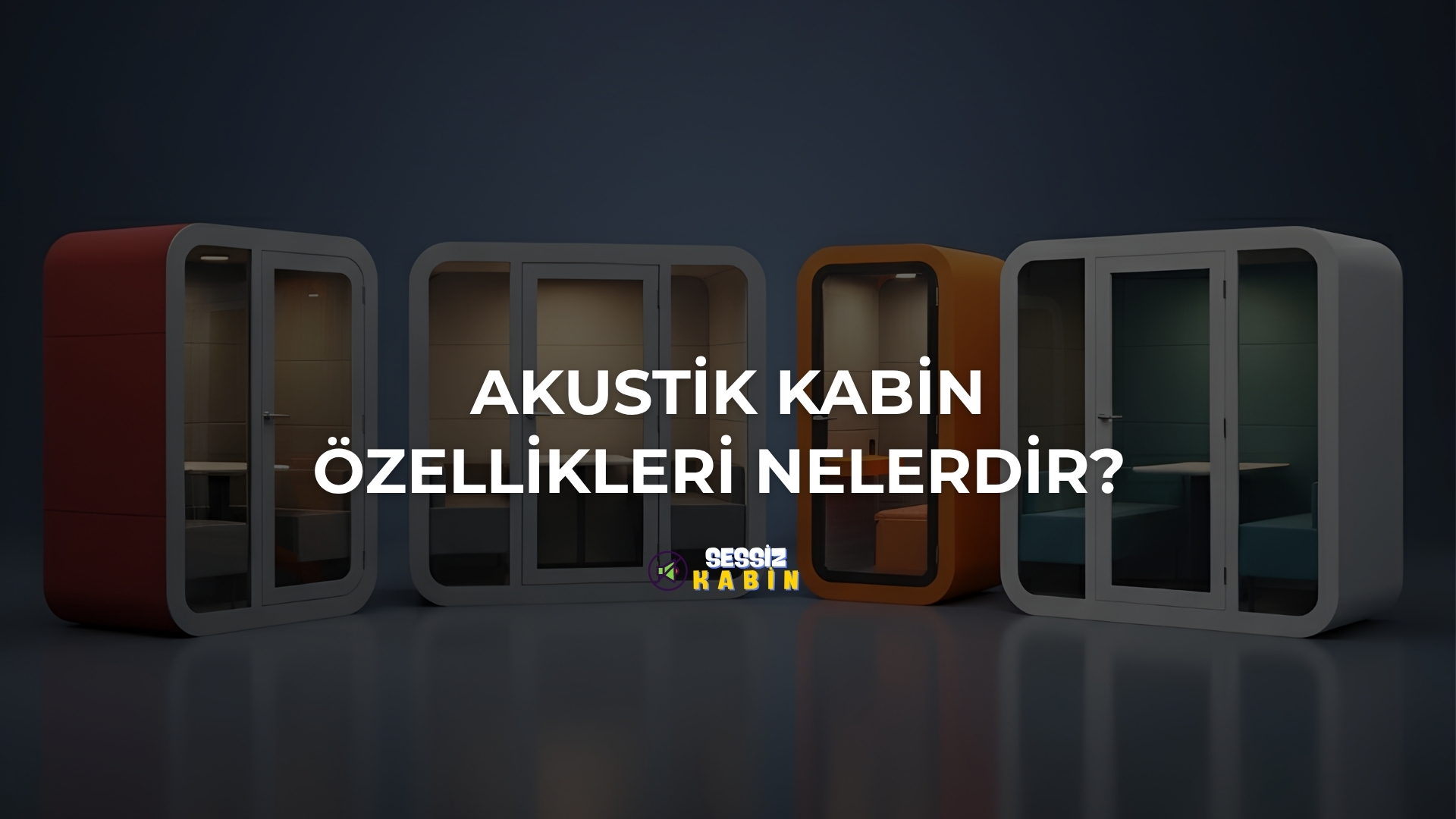 Akustik Kabin Özellikleri Nelerdir?